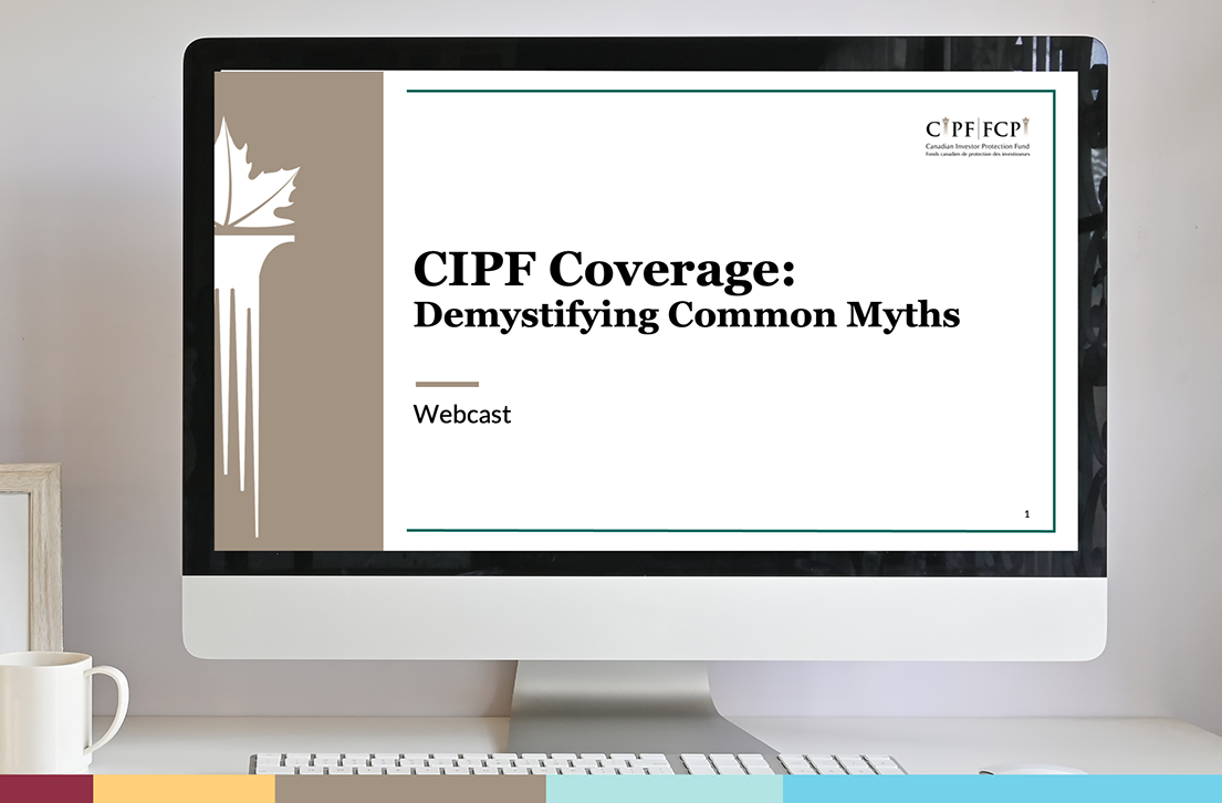 CIPF Coverage: Demystifying Common Myths – accredited for 0.5 CIRO Compliance Hours