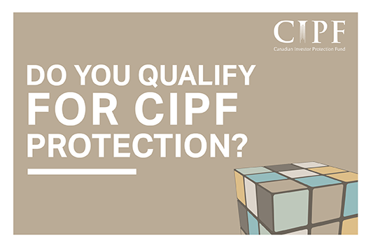 Do You Qualify for CIPF Protection? – Video and Infographic